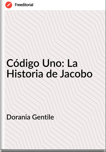  Dorania Gentile - Código Uno: La Historia de Jacobo