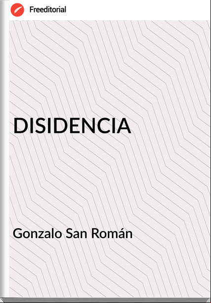 Gonzalo San Román - DISIDENCIA