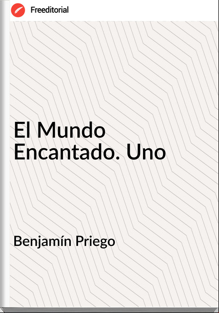 Benjamín Priego - El Mundo Encantado. Uno