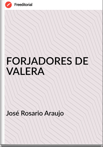 José Rosario Araujo FORJADORES DE VALERA
