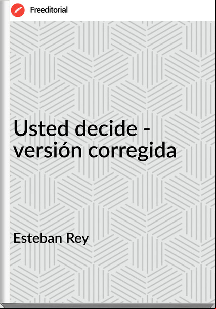 Esteban Rey - Usted decide - versión corregida
