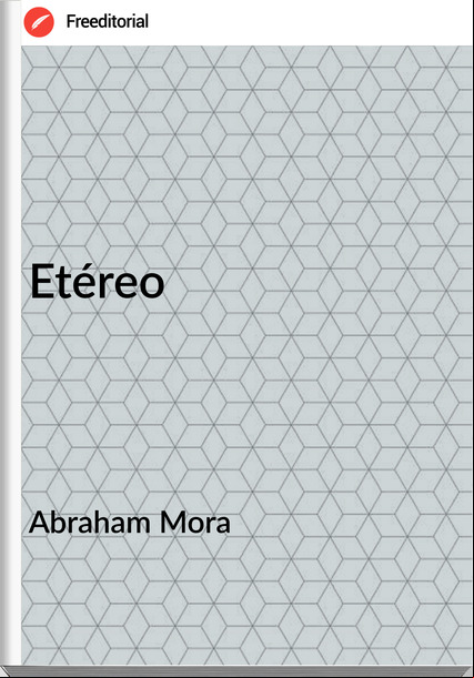 Abraham Mora Etéreo