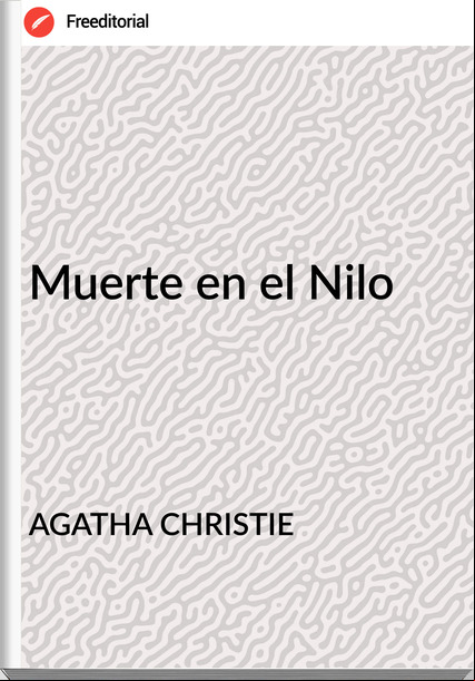 AGATHA CHRISTIE - Muerte en el Nilo