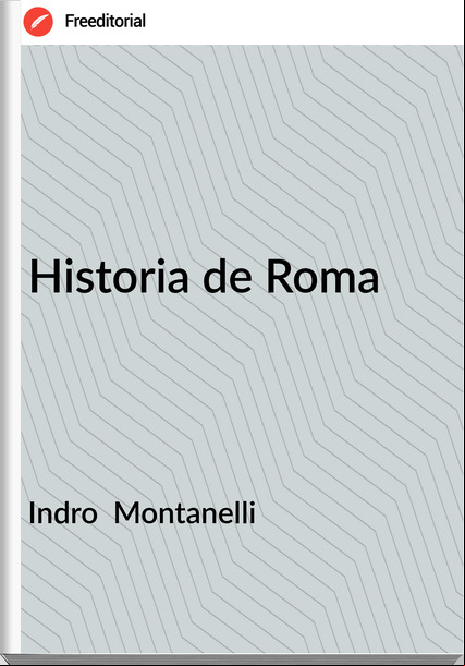 Indro Montanelli Historia de Roma