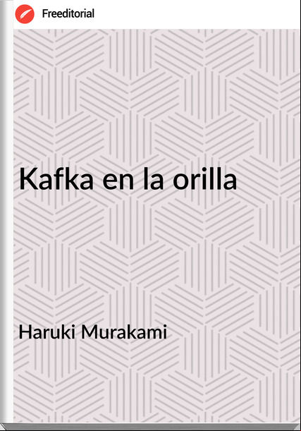 Haruki Murakami - Kafka en la orilla