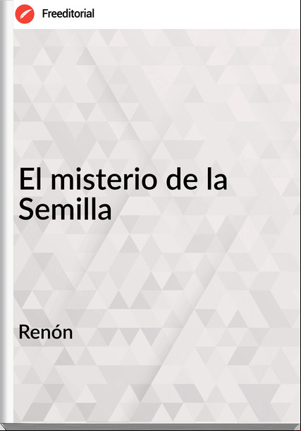 Renón - El misterio de la Semilla