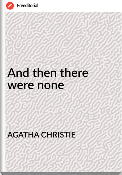 AGATHA CHRISTIE And then there were none 